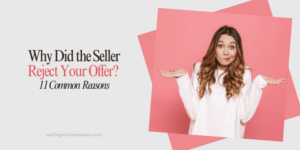 Why Did the Seller Reject Your Offer? 11 Common Reasons