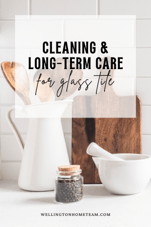 Cleaning and Long-Term Care for Glass Tile