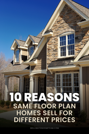 10 Reasons Same Floor Plan Homes Sell for Different Prices
