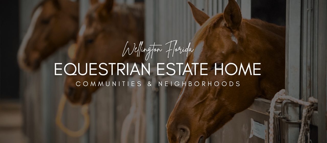 Wellington Florida Equestrian Estates & Horse Farms for Sale
