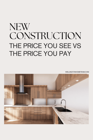 New Construction: The Price You See vs The Price You Pay
