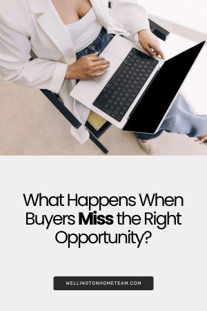 What Happens When Buyers Miss the Right Opportunity?