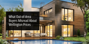 What Out of Area Buyers Misread About Wellington Prices