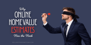 Why Online Home Value Estimates Miss the Mark Wellington