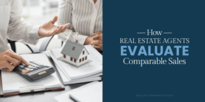 How Real Estate Agents Evaluate Comparable Sales