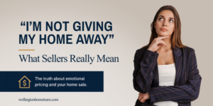 Im Not Giving My Home Away What Sellers Really Mean 1