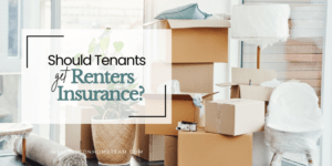 Should Tenants Get Renters Insurance