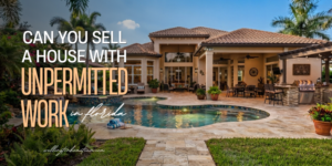 Can You Sell a House With Unpermitted Work in Florida