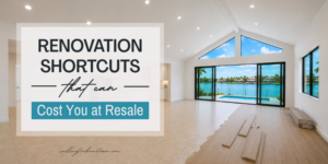 Renovation Shortcuts That Can Cost You at Resale
